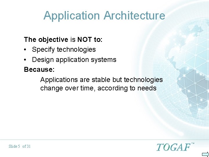 Application Architecture The objective is NOT to: • Specify technologies • Design application systems