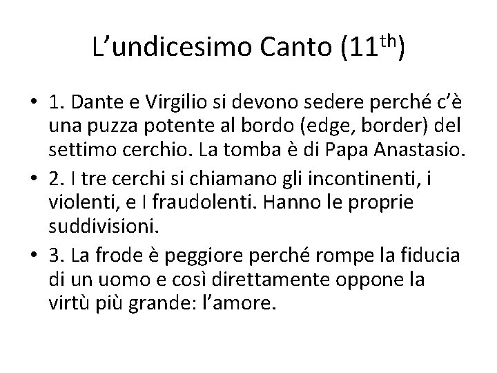 L’undicesimo Canto (11 th) • 1. Dante e Virgilio si devono sedere perché c’è