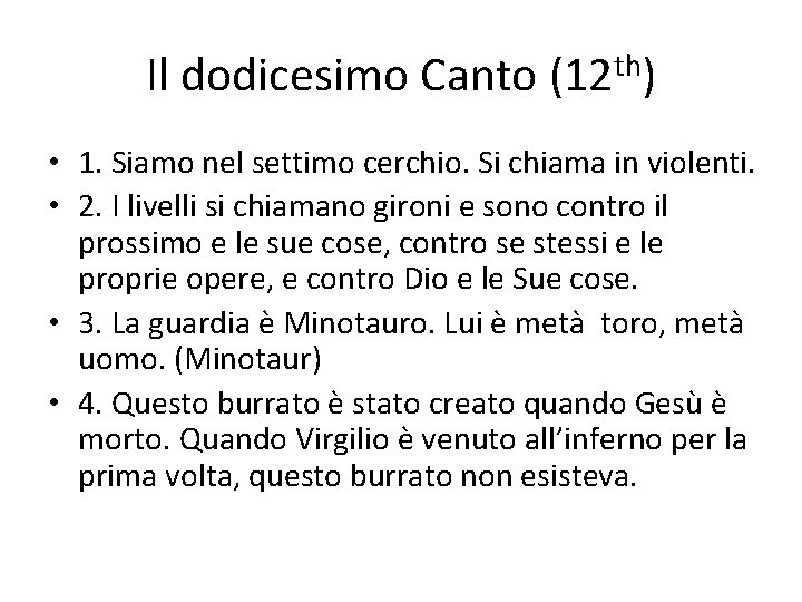 Il dodicesimo Canto (12 th) • 1. Siamo nel settimo cerchio. Si chiama in