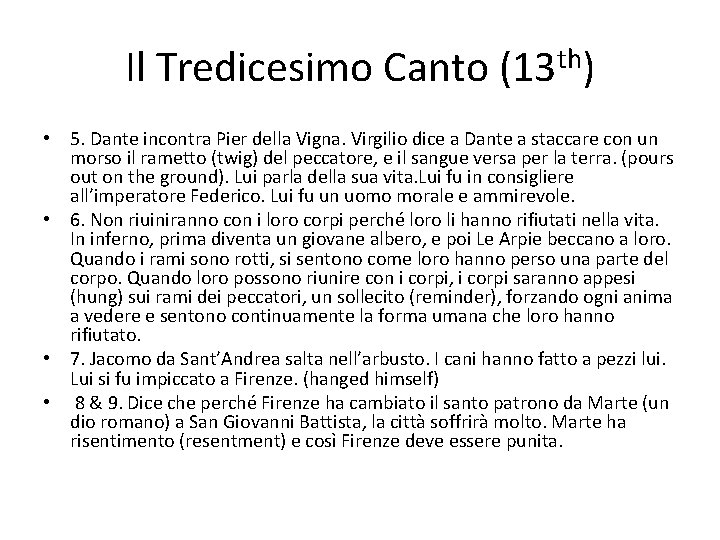 Il Tredicesimo Canto (13 th) • 5. Dante incontra Pier della Vigna. Virgilio dice