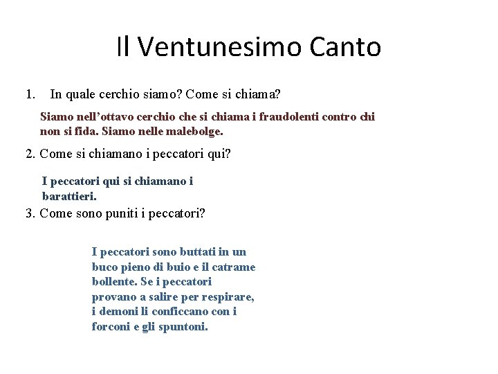 Il Ventunesimo Canto 1. In quale cerchio siamo? Come si chiama? Siamo nell’ottavo cerchio