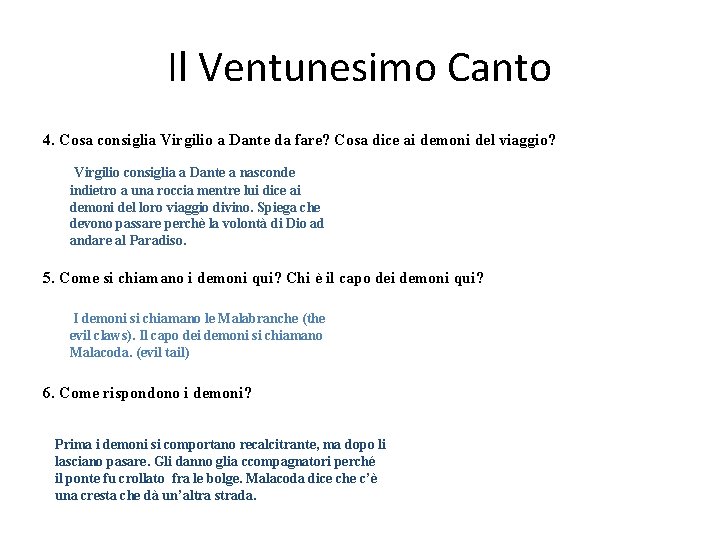 Il Ventunesimo Canto 4. Cosa consiglia Virgilio a Dante da fare? Cosa dice ai