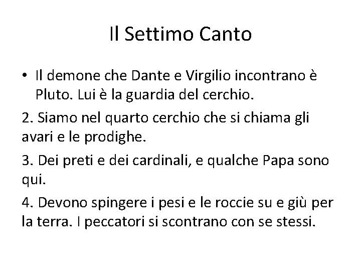 Il Settimo Canto • Il demone che Dante e Virgilio incontrano è Pluto. Lui