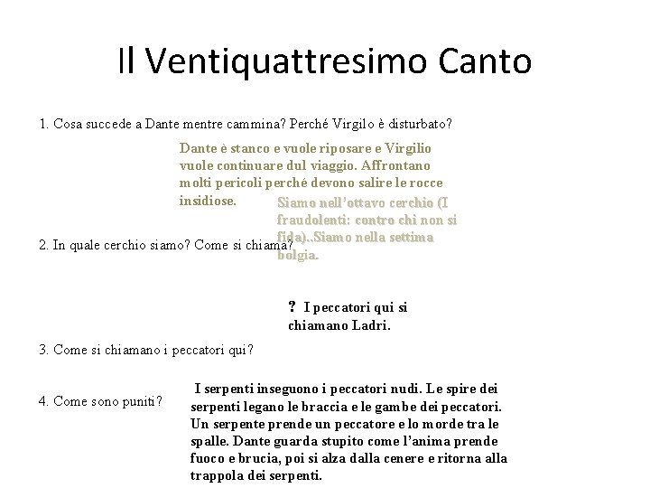 Il Ventiquattresimo Canto 1. Cosa succede a Dante mentre cammina? Perché Virgilo è disturbato?