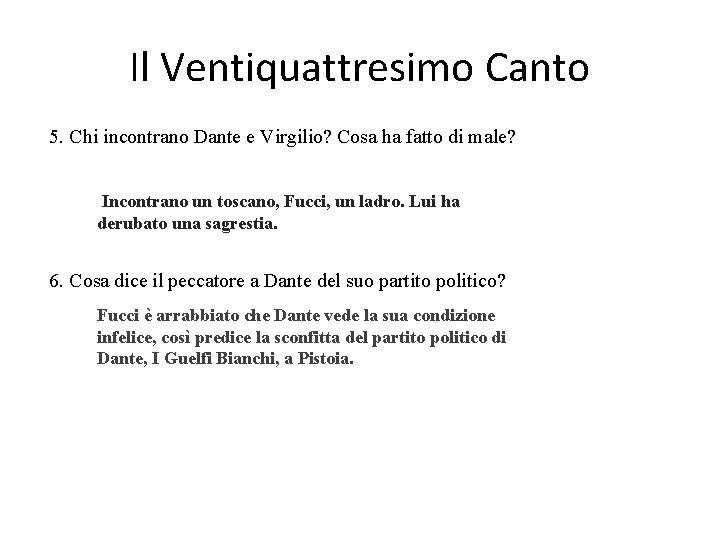 Il Ventiquattresimo Canto 5. Chi incontrano Dante e Virgilio? Cosa ha fatto di male?