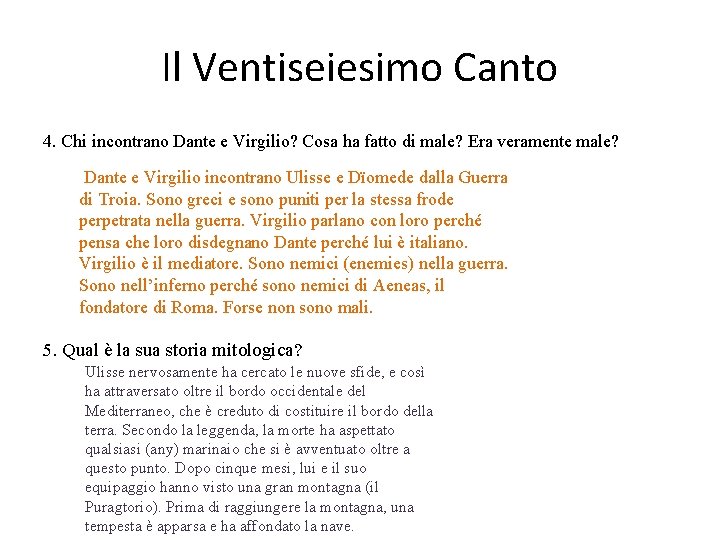 Il Ventiseiesimo Canto 4. Chi incontrano Dante e Virgilio? Cosa ha fatto di male?