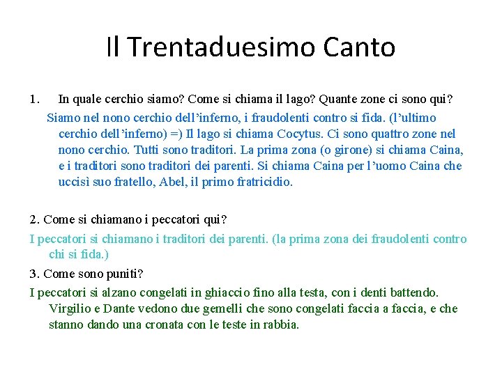 Il Trentaduesimo Canto 1. In quale cerchio siamo? Come si chiama il lago? Quante