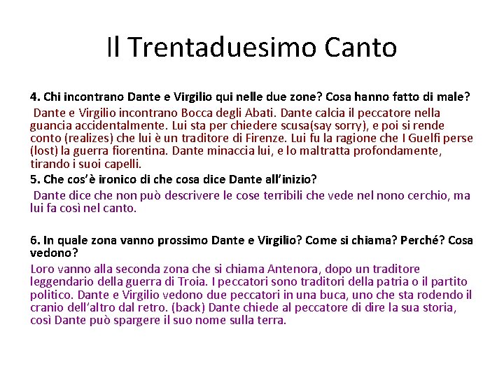 Il Trentaduesimo Canto 4. Chi incontrano Dante e Virgilio qui nelle due zone? Cosa