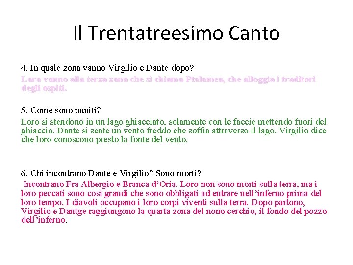 Il Trentatreesimo Canto 4. In quale zona vanno Virgilio e Dante dopo? Loro vanno