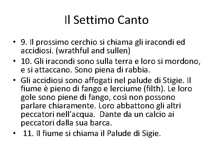 Il Settimo Canto • 9. Il prossimo cerchio si chiama gli iracondi ed accidiosi.