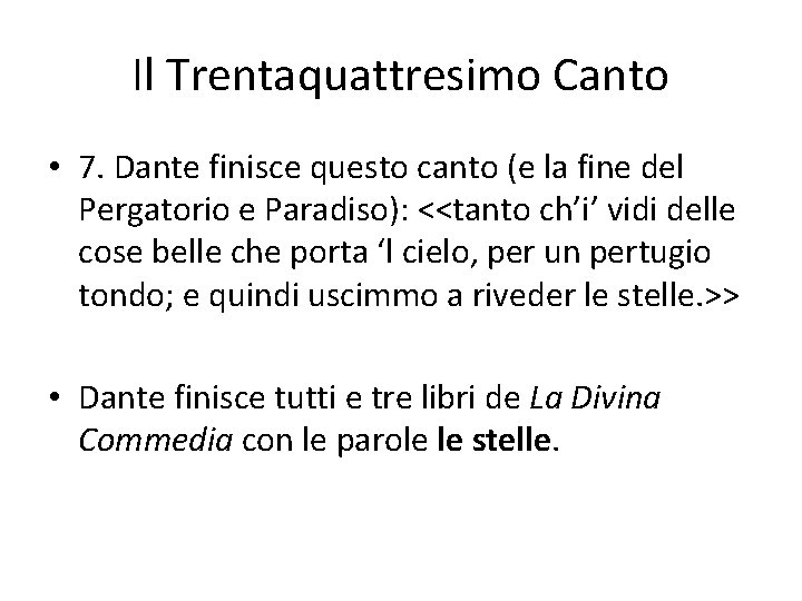 Il Trentaquattresimo Canto • 7. Dante finisce questo canto (e la fine del Pergatorio