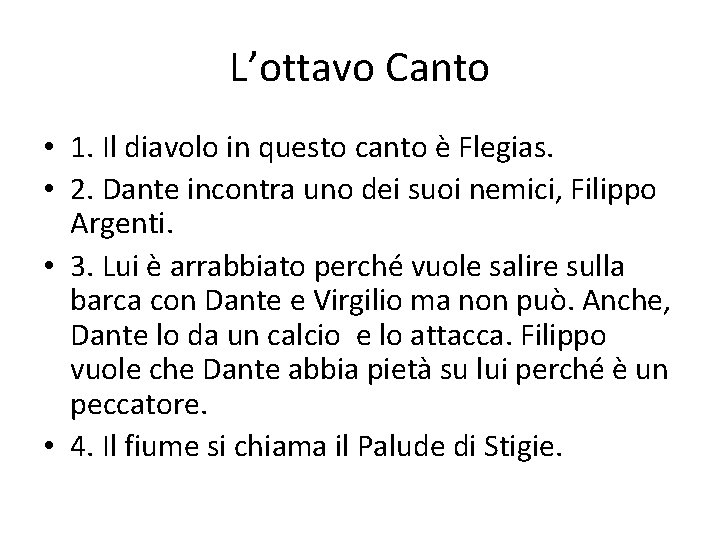 L’ottavo Canto • 1. Il diavolo in questo canto è Flegias. • 2. Dante