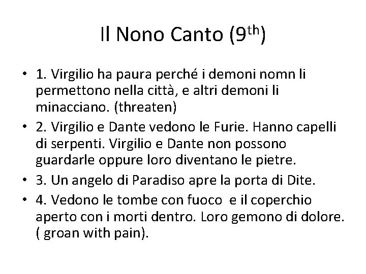 Il Nono Canto (9 th) • 1. Virgilio ha paura perché i demoni nomn