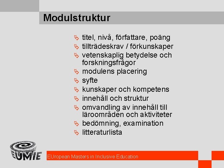 Modulstruktur Ä Ä Ä Ä Ä titel, nivå, författare, poäng tillträdeskrav / förkunskaper vetenskaplig