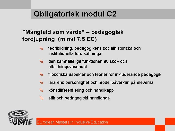 Obligatorisk modul C 2 ”Mångfald som värde“ – pedagogisk fördjupning (minst 7. 5 EC)
