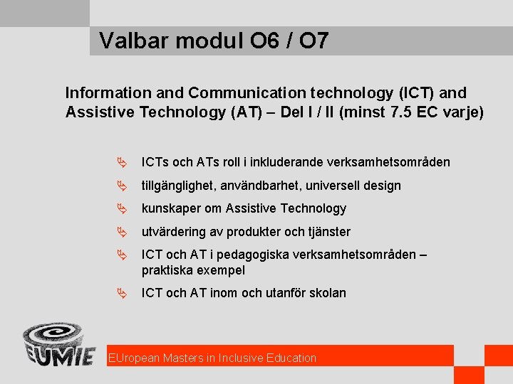 Valbar modul O 6 / O 7 Information and Communication technology (ICT) and Assistive