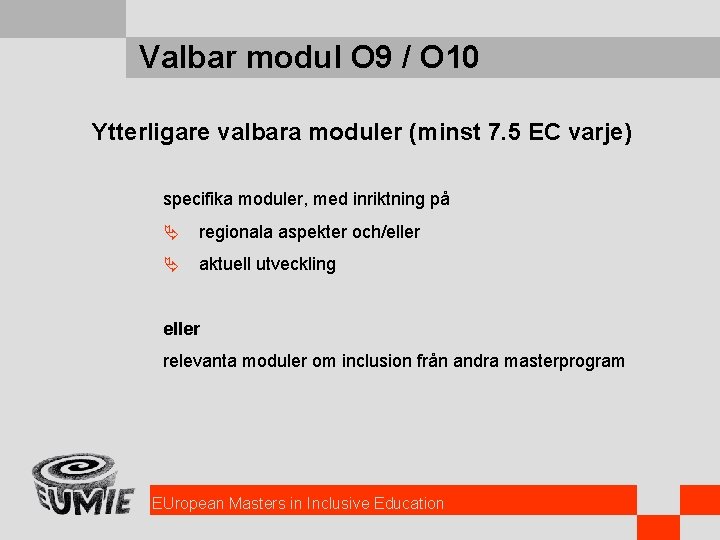 Valbar modul O 9 / O 10 Ytterligare valbara moduler (minst 7. 5 EC