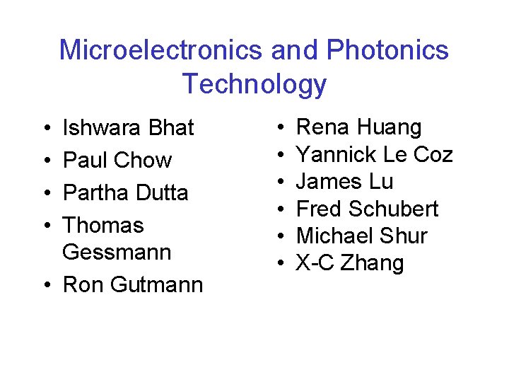 Microelectronics and Photonics Technology • • Ishwara Bhat Paul Chow Partha Dutta Thomas Gessmann