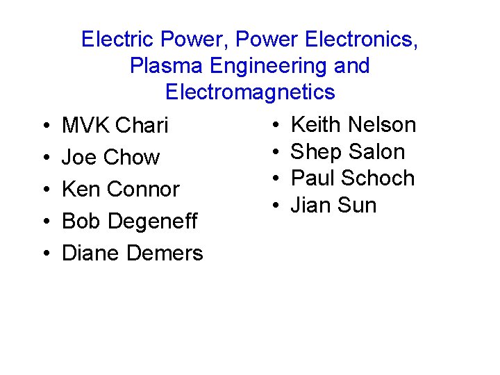  • • • Electric Power, Power Electronics, Plasma Engineering and Electromagnetics • Keith