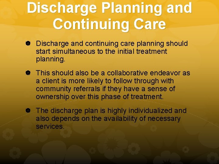 Discharge Planning and Continuing Care Discharge and continuing care planning should start simultaneous to