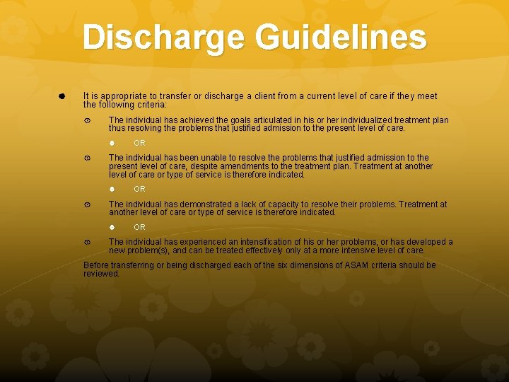 Discharge Guidelines It is appropriate to transfer or discharge a client from a current