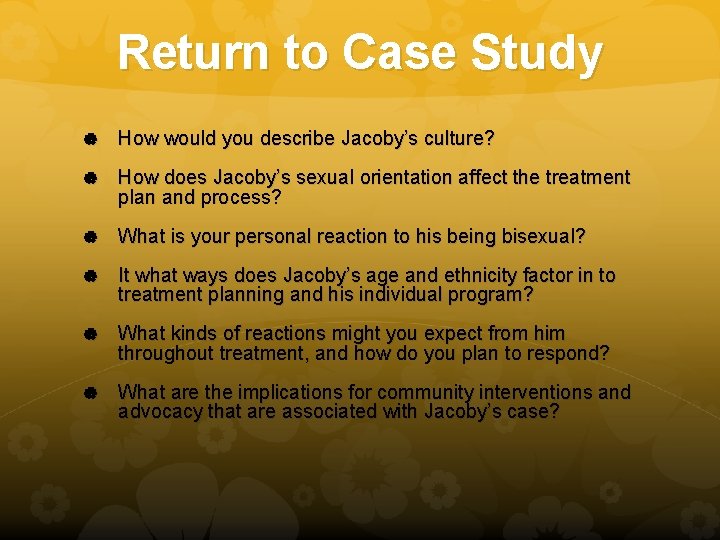 Return to Case Study How would you describe Jacoby’s culture? How does Jacoby’s sexual