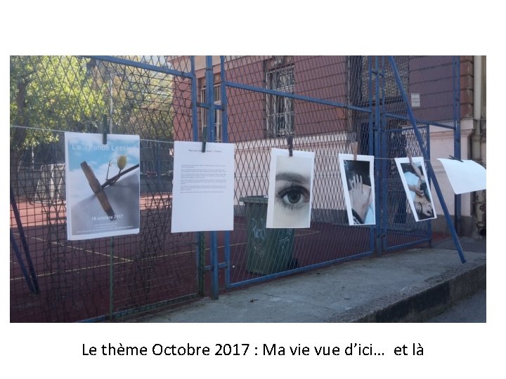 Le thème Octobre 2017 : Ma vie vue d’ici… et là 