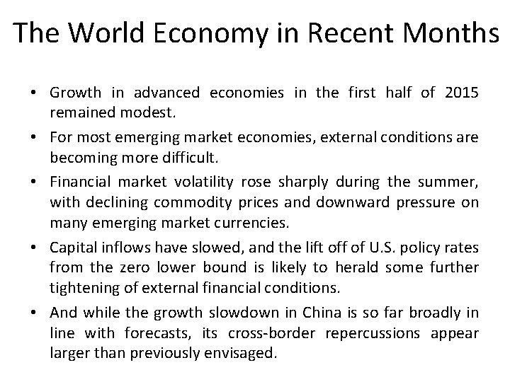 The World Economy in Recent Months • Growth in advanced economies in the first