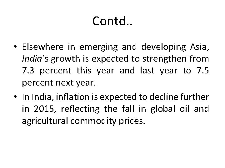 Contd. . • Elsewhere in emerging and developing Asia, India’s growth is expected to