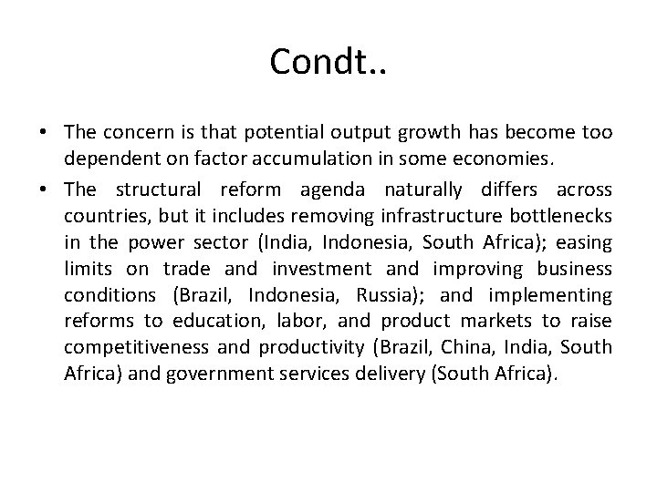 Condt. . • The concern is that potential output growth has become too dependent