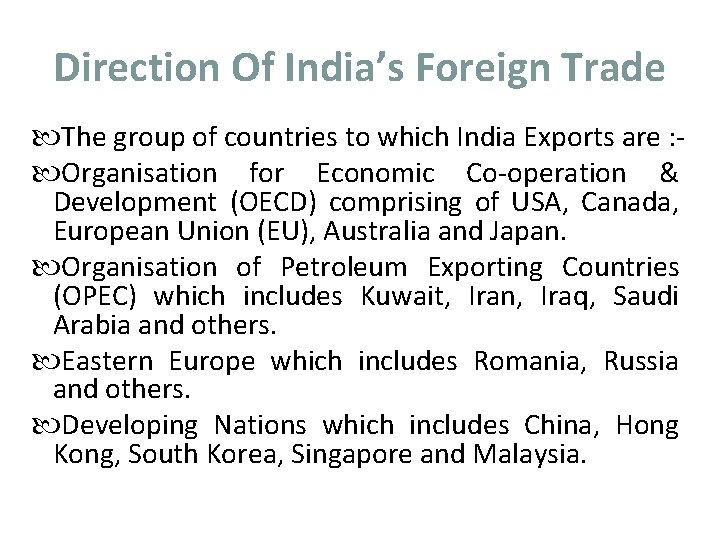 Direction Of India’s Foreign Trade The group of countries to which India Exports are