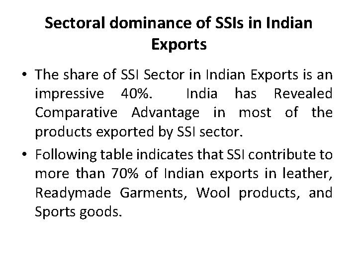 Sectoral dominance of SSIs in Indian Exports • The share of SSI Sector in