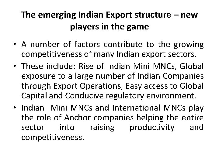 The emerging Indian Export structure – new players in the game • A number