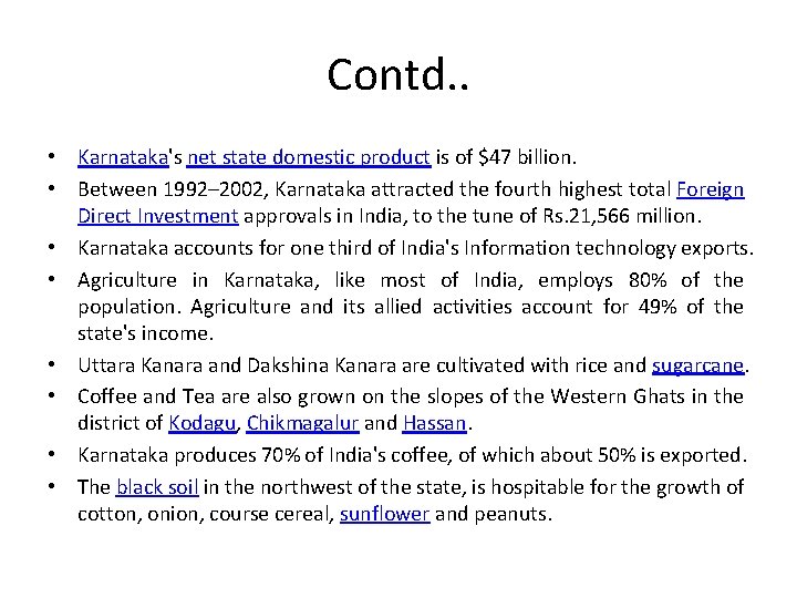 Contd. . • Karnataka's net state domestic product is of $47 billion. • Between