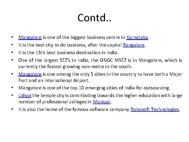 Contd. . • • Mangalore is one of the biggest business centre in Karnataka.