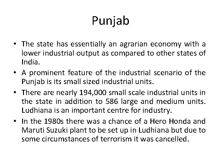 Punjab • The state has essentially an agrarian economy with a lower industrial output