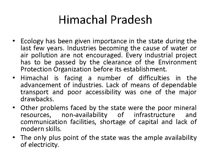 Himachal Pradesh • Ecology has been given importance in the state during the last