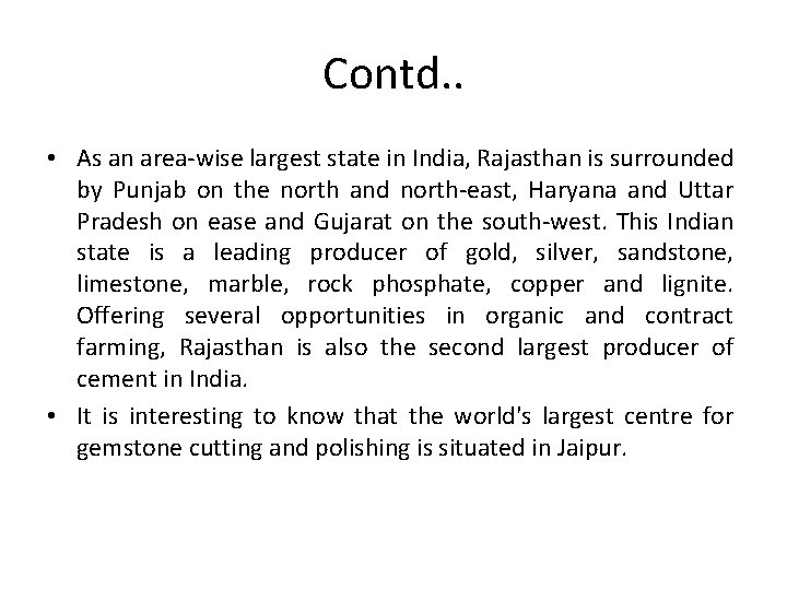 Contd. . • As an area-wise largest state in India, Rajasthan is surrounded by