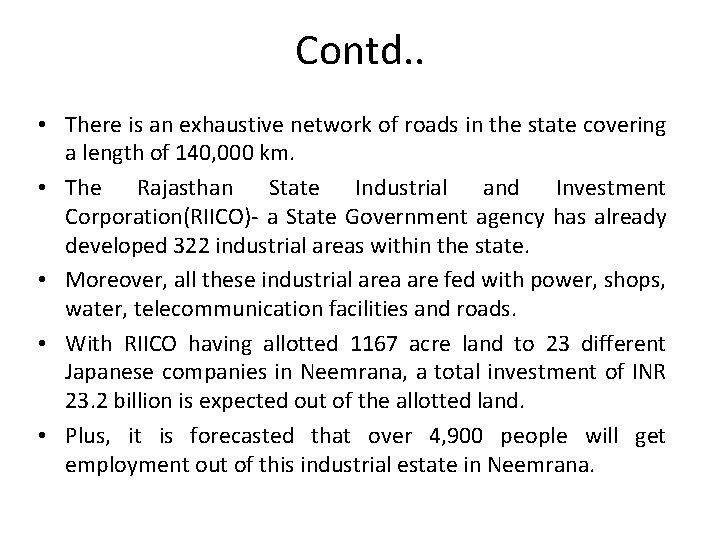 Contd. . • There is an exhaustive network of roads in the state covering