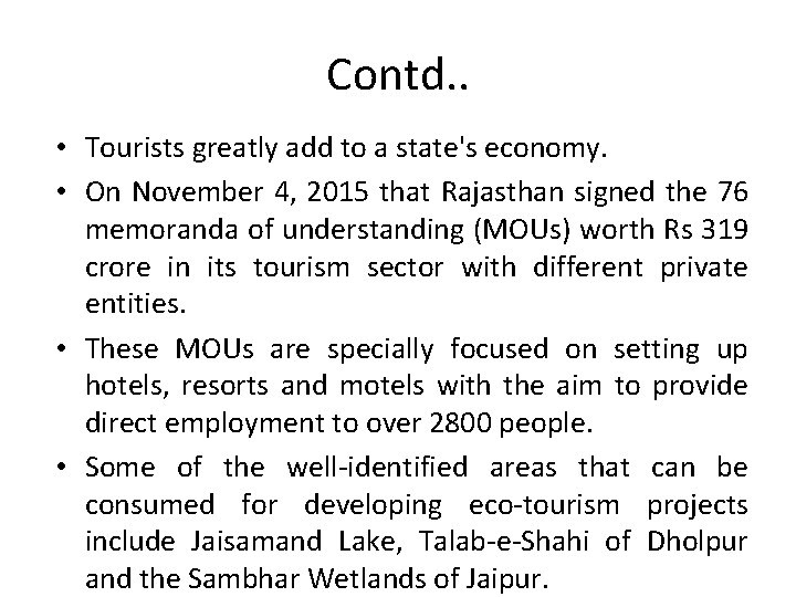 Contd. . • Tourists greatly add to a state's economy. • On November 4,