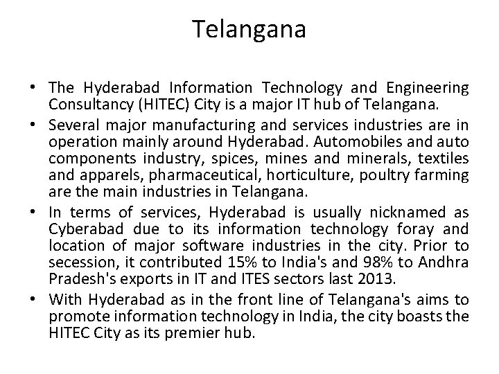 Telangana • The Hyderabad Information Technology and Engineering Consultancy (HITEC) City is a major