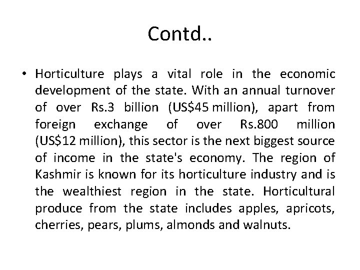 Contd. . • Horticulture plays a vital role in the economic development of the