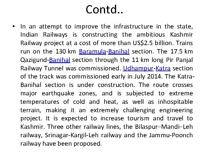 Contd. . • In an attempt to improve the infrastructure in the state, Indian