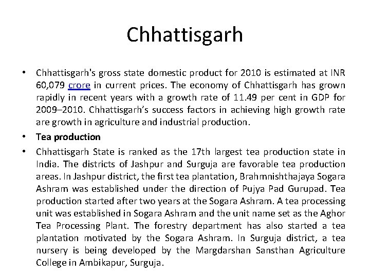 Chhattisgarh • Chhattisgarh's gross state domestic product for 2010 is estimated at INR 60,