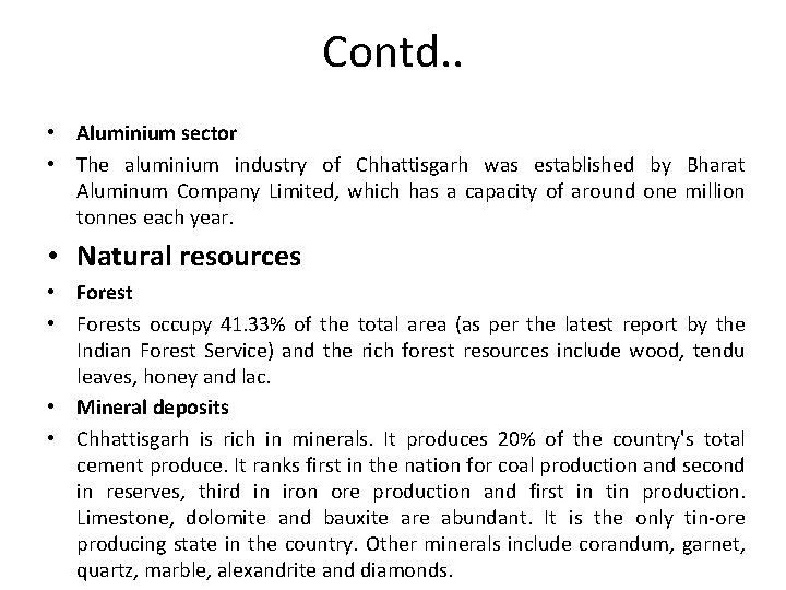 Contd. . • Aluminium sector • The aluminium industry of Chhattisgarh was established by