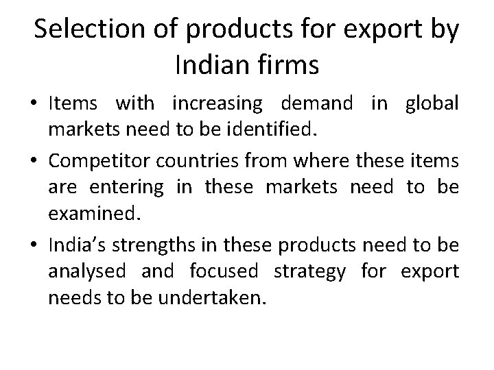 Selection of products for export by Indian firms • Items with increasing demand in