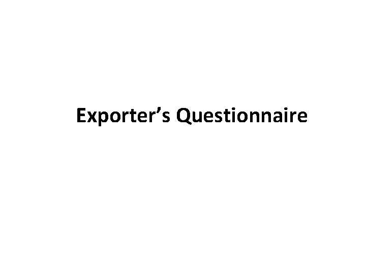 Exporter’s Questionnaire 