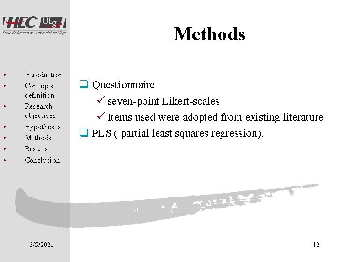 Methods • • Introduction Concepts definition Research objectives Hypotheses Methods Results Conclusion 3/5/2021 q
