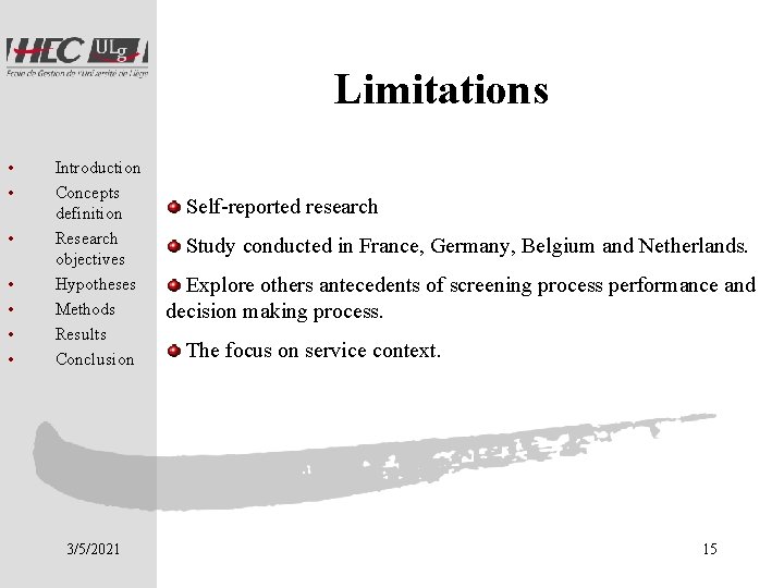 Limitations • • Introduction Concepts definition Research objectives Hypotheses Methods Results Conclusion 3/5/2021 Self-reported