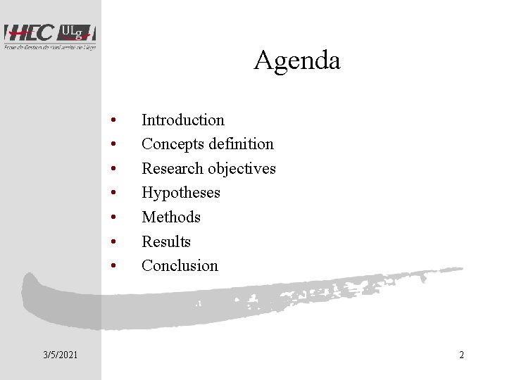 Agenda • • 3/5/2021 Introduction Concepts definition Research objectives Hypotheses Methods Results Conclusion 2